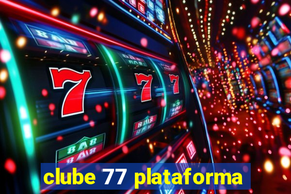 clube 77 plataforma